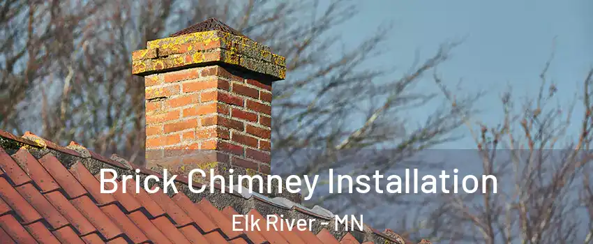  Brick Chimney Installation Elk River - MN