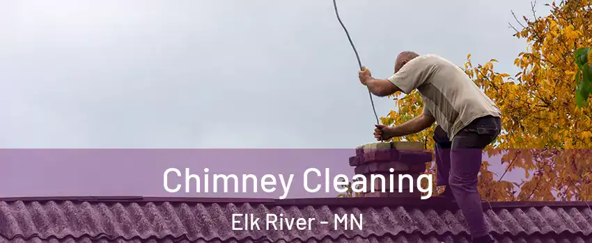  Chimney Cleaning Elk River - MN