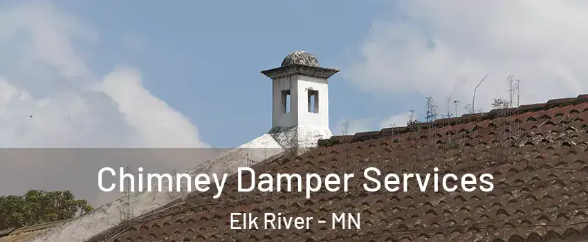  Chimney Damper Services Elk River - MN