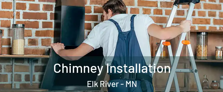  Chimney Installation Elk River - MN