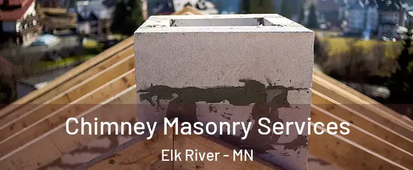  Chimney Masonry Services Elk River - MN