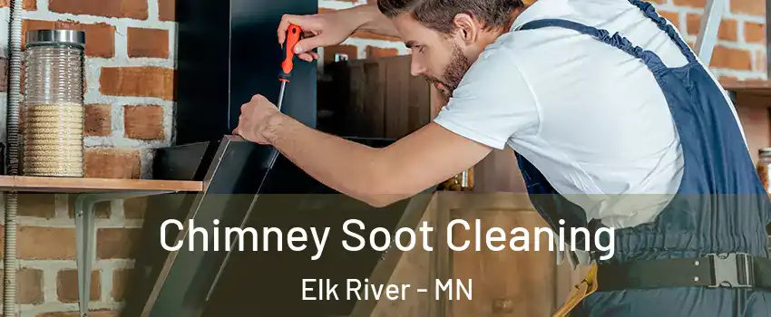  Chimney Soot Cleaning Elk River - MN