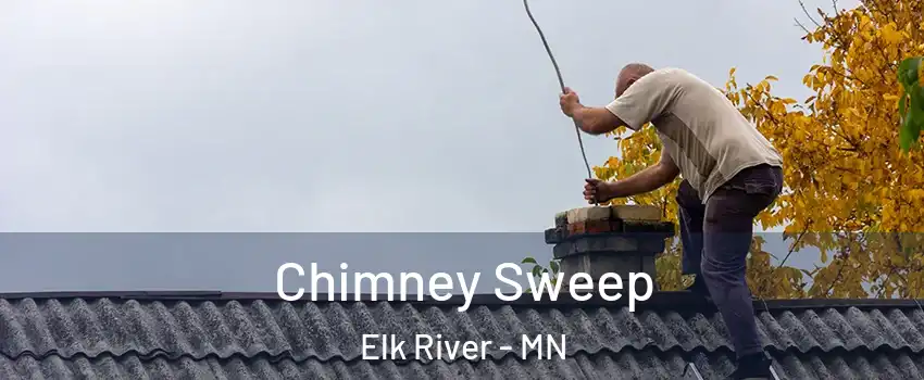  Chimney Sweep Elk River - MN