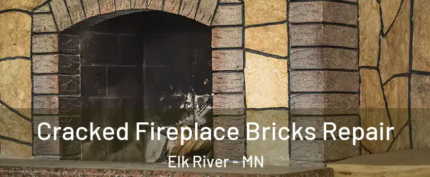  Cracked Fireplace Bricks Repair Elk River - MN