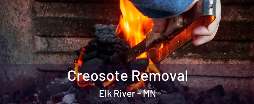  Creosote Removal Elk River - MN
