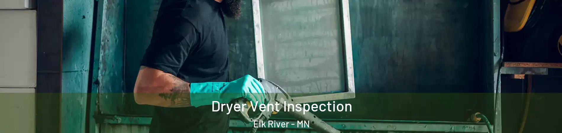  Dryer Vent Inspection Elk River - MN