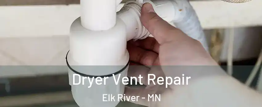  Dryer Vent Repair Elk River - MN