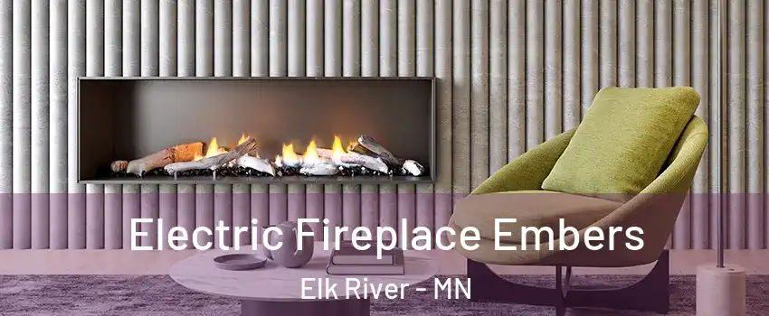  Electric Fireplace Embers Elk River - MN