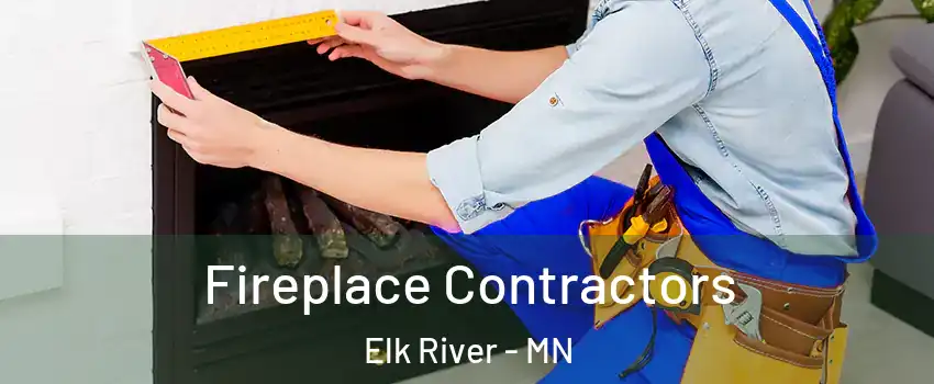  Fireplace Contractors Elk River - MN