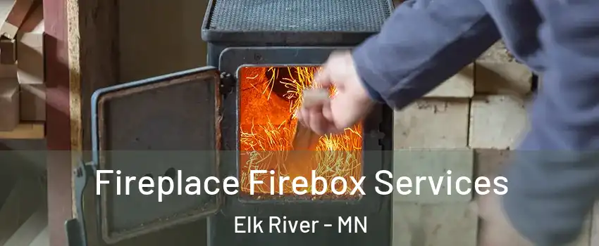  Fireplace Firebox Services Elk River - MN