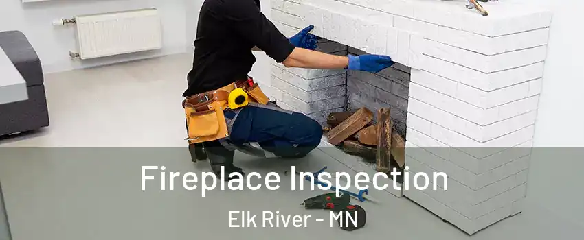  Fireplace Inspection Elk River - MN