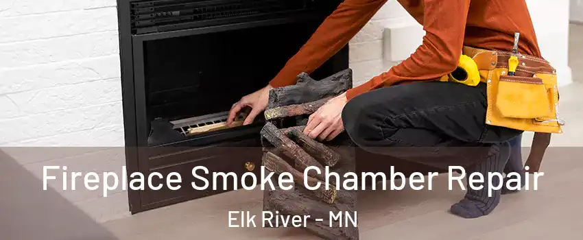  Fireplace Smoke Chamber Repair Elk River - MN