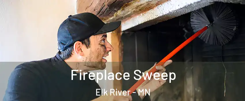  Fireplace Sweep Elk River - MN