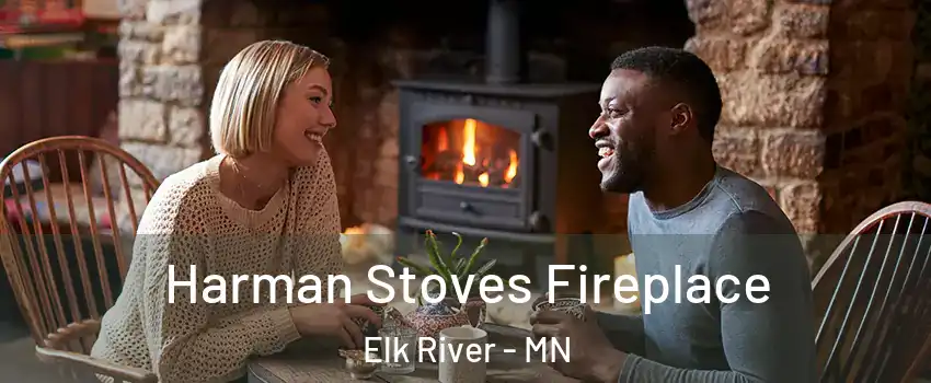  Harman Stoves Fireplace Elk River - MN