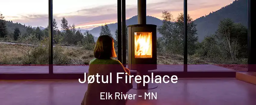  Jøtul Fireplace Elk River - MN