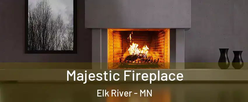 Majestic Fireplace Elk River - MN