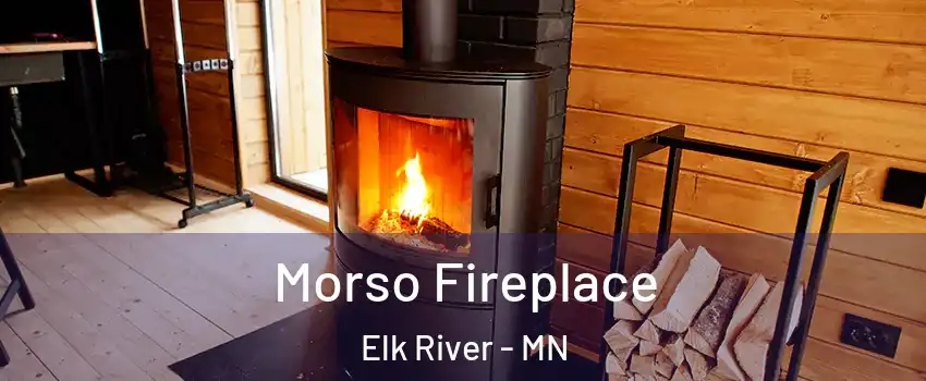  Morso Fireplace Elk River - MN