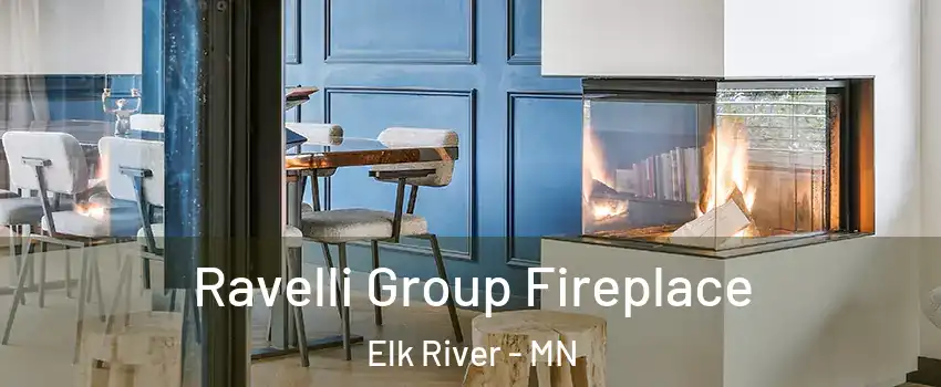  Ravelli Group Fireplace Elk River - MN