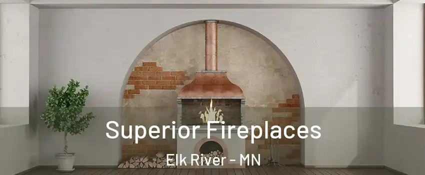  Superior Fireplaces Elk River - MN